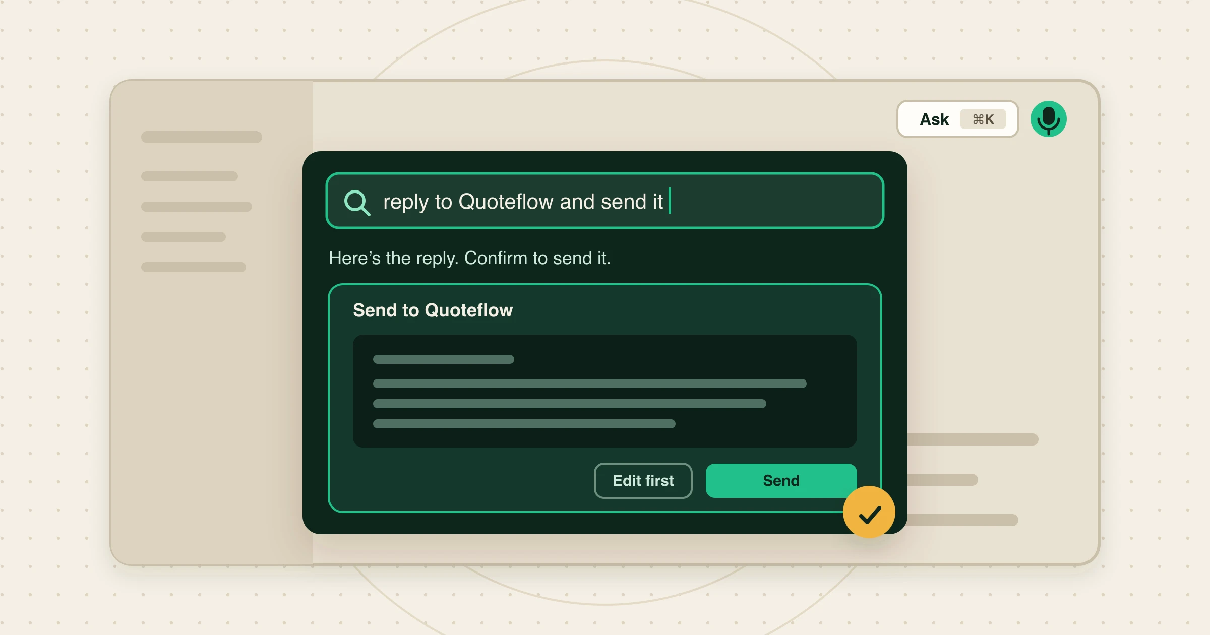 A command palette over a dashboard, with a question typed in, a short answer, and an email card waiting for a Send click.